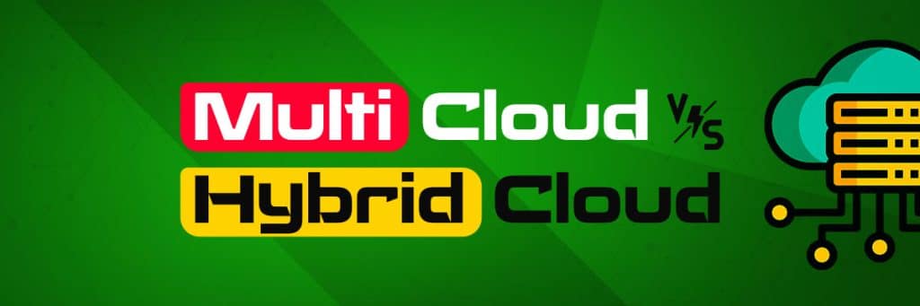 مقایسه Multi-Cloud با Hybrid Cloud